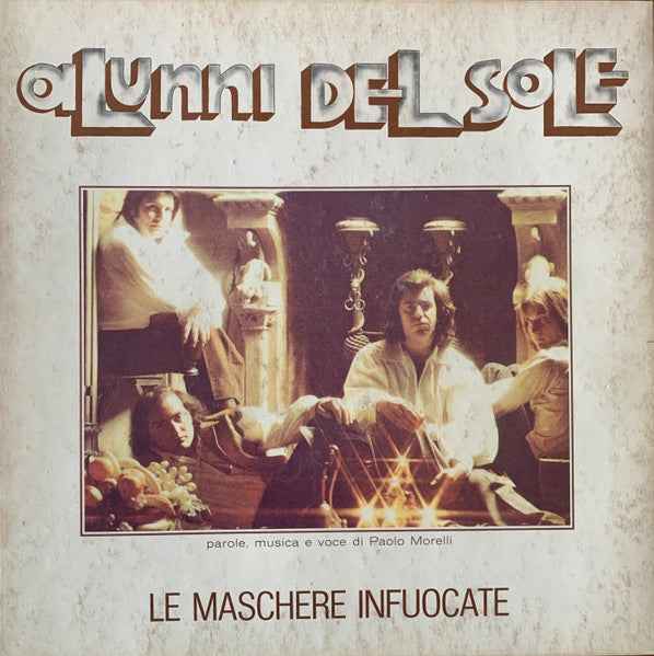 Gli Alunni Del Sole – Le Maschere Infuocate | Prima Stampa 1976